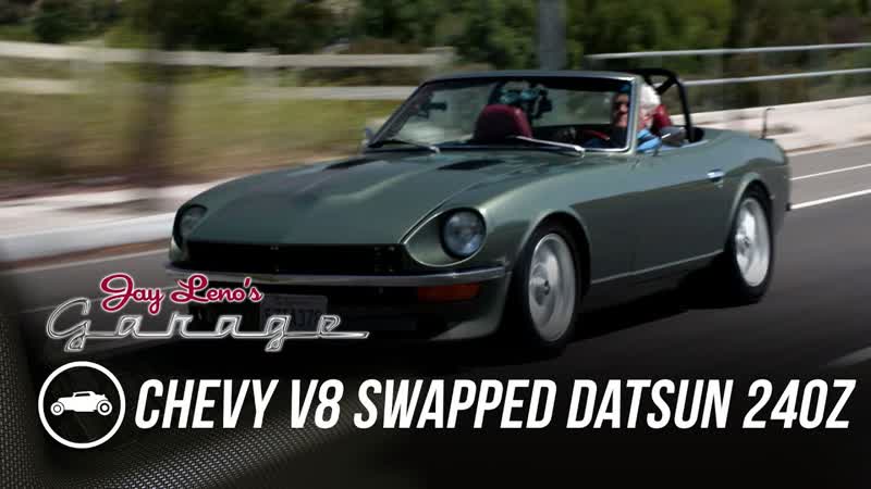 Chevy V8 Swapped Datsun 240 Z Jay Lenos