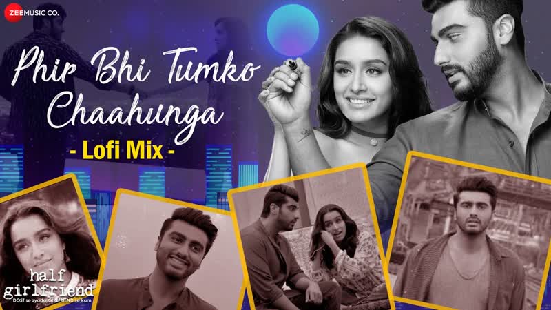 Phir Bhi Tumko Chaahunga Lo Fi Mix, Half Girlfriend, Arjun Kapoor Shraddha Kapoor, L3