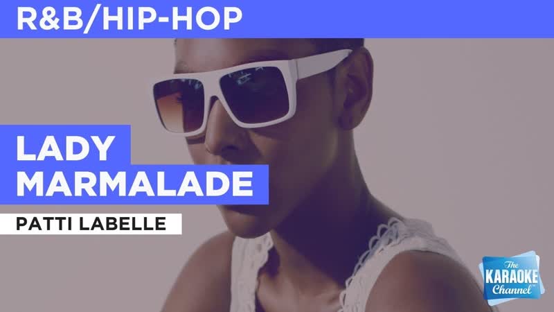 Lady Marmalade : Patti La Belle, Karaoke with