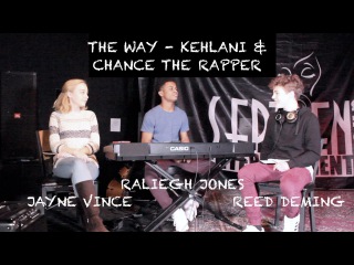 The Way - Kehlani ft. Chance the Rapper (cover by Reed Deming, Raliegh Jones, Jayne Vince)