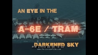 1980S GRUMMAN A-6E INTRUDER TRAM SYSTEM PROMO FILM AN EYE IN THE DARKENED SKY  U.S. NAVY  27914