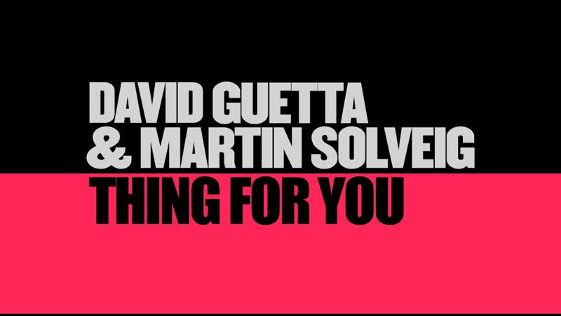 Премьера. David Guetta & Martin Solveig - Thing For You (Lyric video)