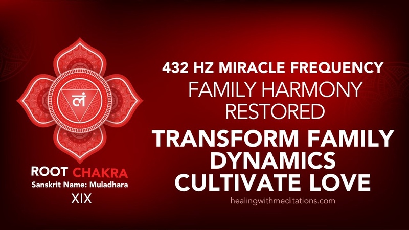 Family Harmony Restored , 432 Hz Root Chakra Meditation, Transform Family